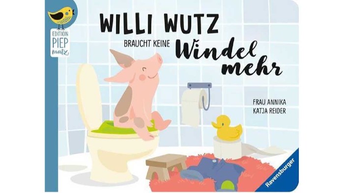 Willi Wutz braucht keine Windel mehr © Ravensburger Verlag, Ravensburger Verlag Buchtipp © Ravensburger Verlag, Ravensburger Verlag